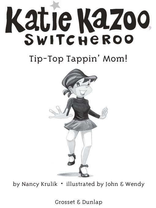 Title details for Tip-Top Tappin' Mom! by Nancy Krulik - Available